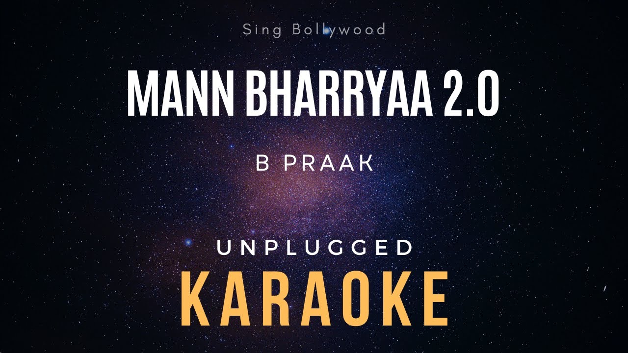 Mann Bharryaa 2.0 Karaoke B Praak Unplugged Karaoke YouTube
