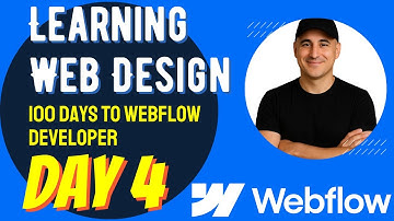 Learning Web Design - Day 4 of My 100-Day Webflow Journey