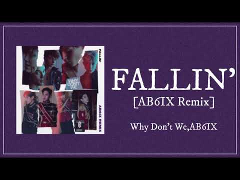 【日本語字幕/かなるび/歌詞】Fallin' (Adrenaline) [AB6IX Remix] -Why Don't We,AB6IX