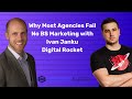 Why Most Agencies Fail | No BS Marketing with Ivan Janku, Digital Rocket