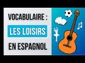 Les loisirs en espagnol  vocabulaire espagnol