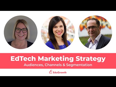 Discussion: EdTech Marketing Strategy - Audiences, Channels & Segmentation - Education Innovation