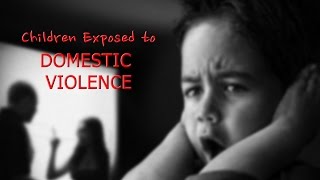 The Effects of Exposure to Domestic Violence on Babies and Children