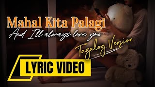 I'LL ALWAYS LOVE YOU (TAGALOG VERSION) / MAHAL KITA PALAGI LYRIC VIDEO #KUYAJULYPARODY