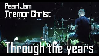 Pearl Jam - Tremor Christ | Through the Years