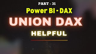 Part - 31 | UNION DAX in Power BI – Combine Tables Like a Pro! | Hindi