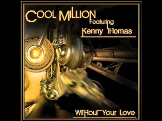 COOL MILLION - Without Your Love