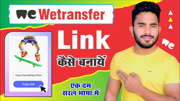 Wetransfer Link Transfer | How To Get Wetransfer Link | We Transfer