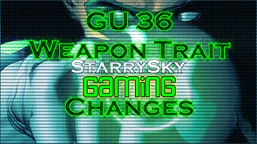 DCUO *GU 36* Weapon Trait Changes