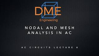 So Mesh and So Clean - AC Circuits Lecture 6