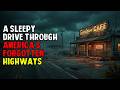 A Sleepy Drive Through America’s Forgotten Highways || Real Life Creepypasta.