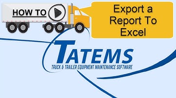 How To Export TATEMS Fleet Maintenance Software Reports To Excel