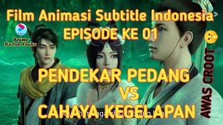 film animasi subtitle indonesia ❤️  pendekar pedang vs monster hitam episode 01 ❤️