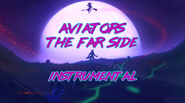 Aviators - The Far Side (Instrumental) [Industrial Synthwave]