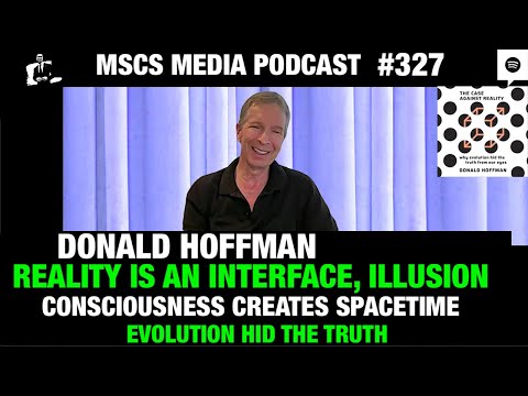 Donald Hoffman: Reality is an Illusion — How Evolution Hid the Truth