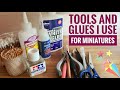 Tools and Glues I Use for My Miniatures