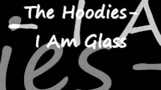 Watch Hoodies I Am Glass video