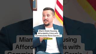 Miami-Dade Housing Affordability Crisis With Commissioner Rene Garcia