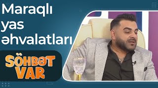 Söhbət Var - Fəqan Məmmədov və Tacir Şahmalıoğlunun yas əhvalatları