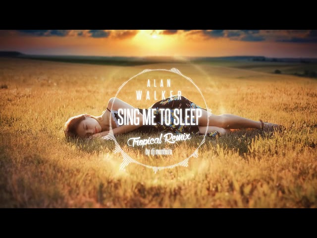 Alan Walker-Sing Me To Sleep (tropical remix ) class=