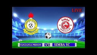 🔴#LIVE:TANZANIA PRISON VS SIMBA.LIGI GUU TANZANIA BARA