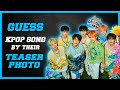 [KPOP GAME] GUESS KPOP SONG BY TEASER PHOTO #2