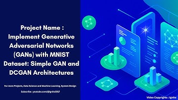 Project Name: Implement Generative Adversarial Networks with MNIST Dataset: Simple GAN and DCGAN