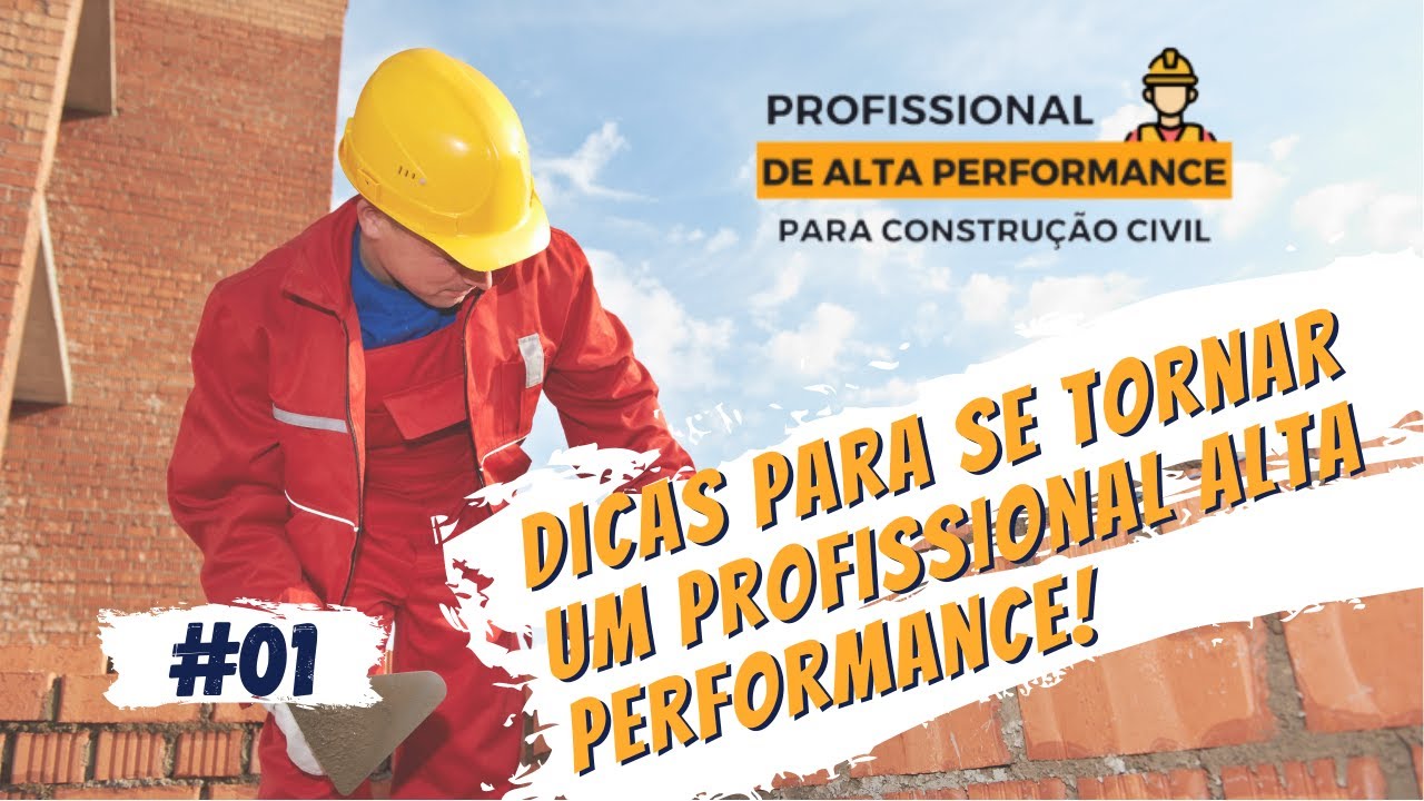 Dicas para se tornar um profissional Alta Performance na construção civil!