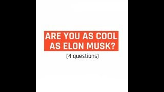 Are You As Cool As Elon Musk