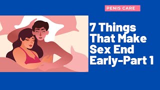 7 Things That Make Sex End Early (Part 1)