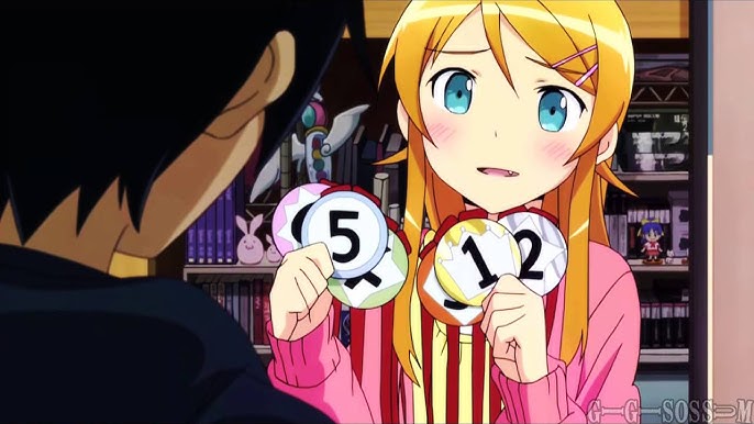 My Little Sister Can't Be This Cute!] Just an Anime?! (Fandub), Oreimo