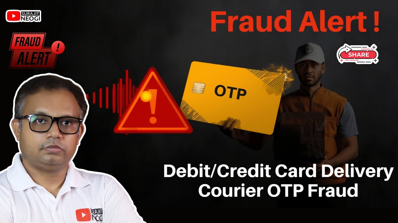 Fraud Alert 🚨 Debit & Credit Card Delivery OTP Scam