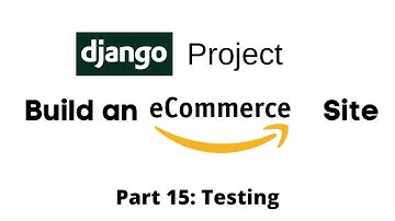 Build an eCommerce Site using Django: Testing (Part 15)