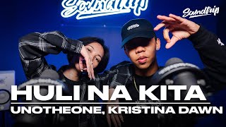 UNOTHEONE, KRISTINA DAWN - HULI NA KITA (Live Performance) | SoundTrip EPISODE 145