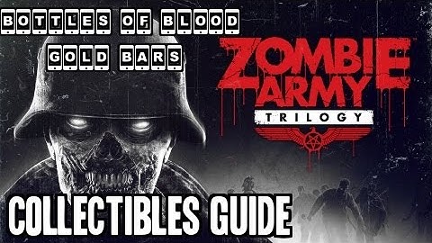 Zombie Army Trilogy - Cathedral of Resurrection - All collectibles - Bottles of Blood & Gold Bars