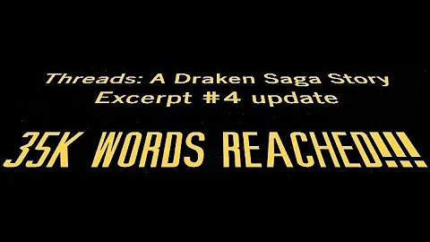 Threads: A Draken Saga Story Excerpt #4 update 8-17-21 35K WORDS REACHED!!!