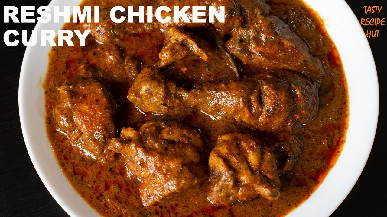 Reshmi Chicken Masala ! Murgh Reshmi Curry ! Chicken reshmi Curry | Tasty Recipe Hut