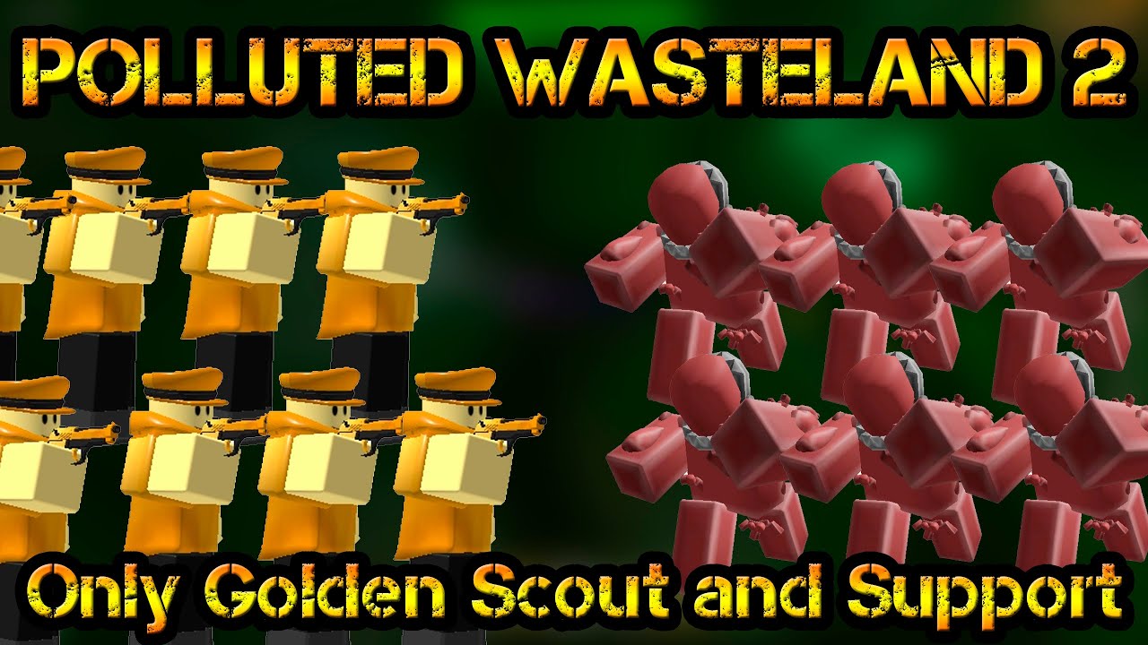 Only Golden Scout and Support Roblox Tower Defense Simulator POLLUTED WASTELAND 2