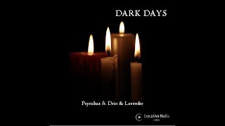 Psynchaz ft Drin &amp; Lavender Dark Days (Official Music Video) EXT version