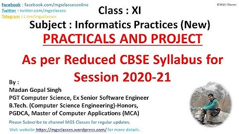 Practicals & Project as per CBSE Reduced Syllabus for Session 2020-21 : XI-Informatics Practices-New