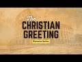 The Christian Greeting