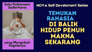 Satu Kebiasaan Sepele yang Diam-Diam Mengubah Hidupmu | Nova Development Series