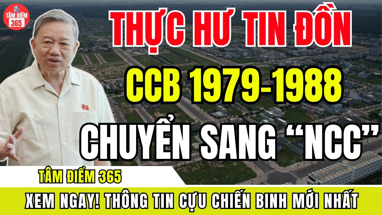 XÁC MINH TIN ĐỒN: Việc Chuyển Cựu Chiến Binh 1979–1988 Sang NGƯỜI CÓ CÔNG Có Thật Sự Đúng Hay Sai?