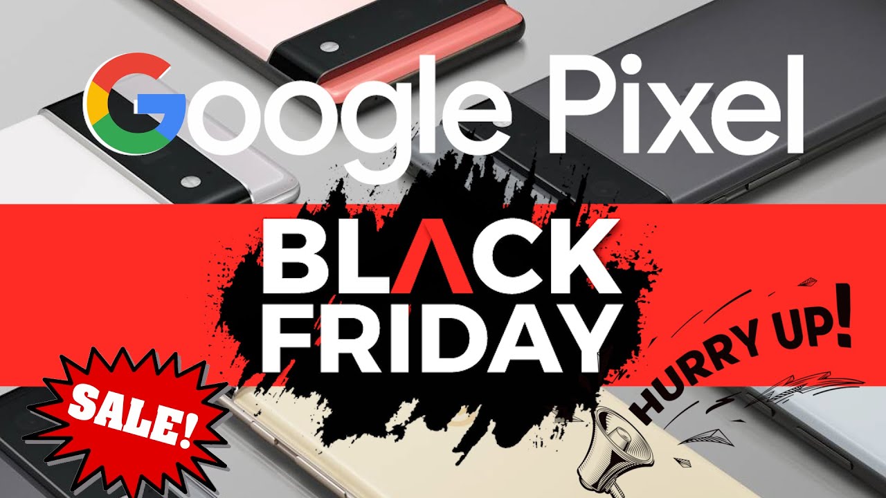 Google Pixel Early Black Friday & Black Friday 2023 deals you don't wanna miss