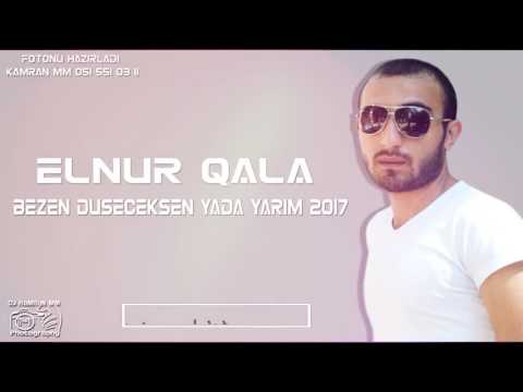 Elnur Qala-Bezen Duseceksen Yada Yarim