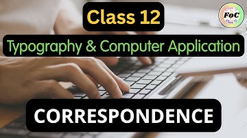 Class 12 Chapter 1 Correspondence | Typography & Computer Applications 817 CBSE Exam | FOC Classes