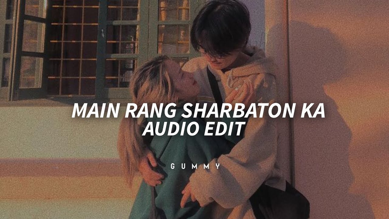 Main Rang Sharbaton Ka | arijit singh [edit audio] - YouTube