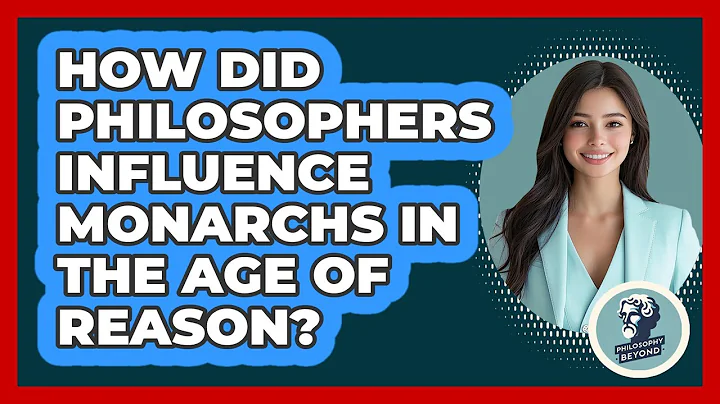 How Did Philosophers Influence Monarchs In The Age Of Reason? - Philosophy Beyond