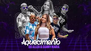 Aquecimento Do Alleh França & Danny Maria-Mc Wk Dj Gh Sheik