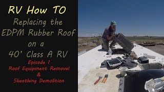 RV How To - Replace your roof... Episode 1 Equipment and Sheathing Removal